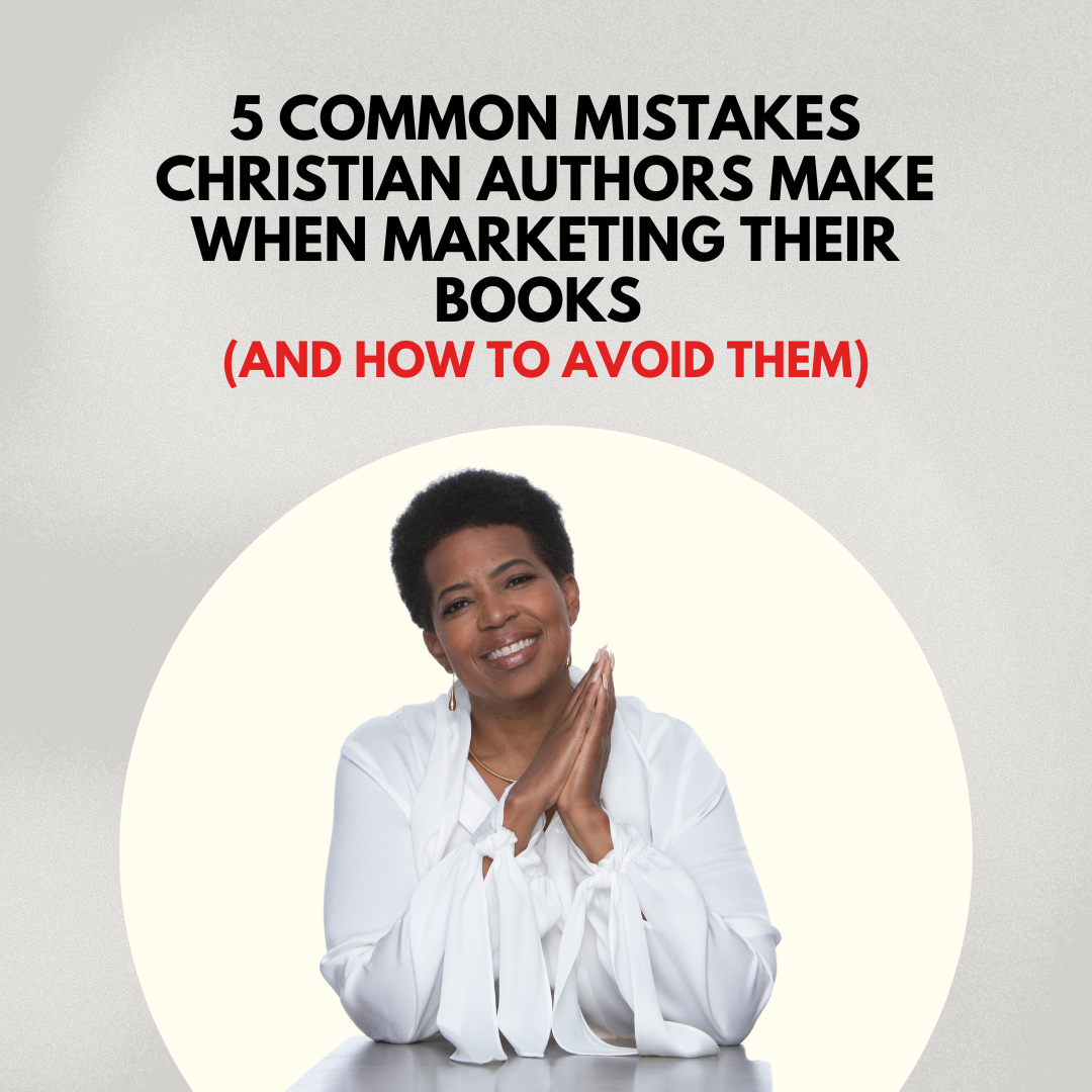 5 Common Mistakes Christian Authors Make When Marketing Their Books (and How to Avoid Them)
