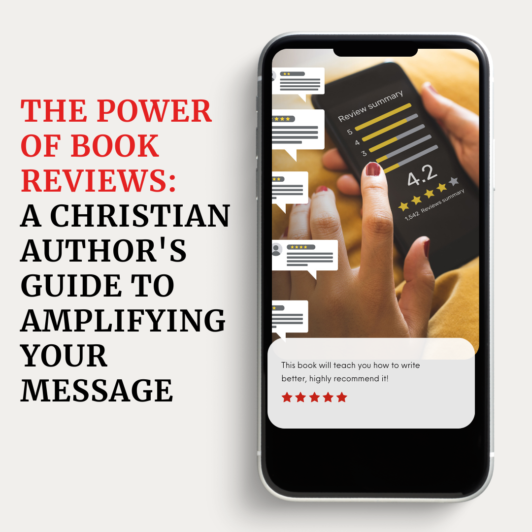 The Power of Book Reviews: A Christian Author's Guide to Amplifying Your Message