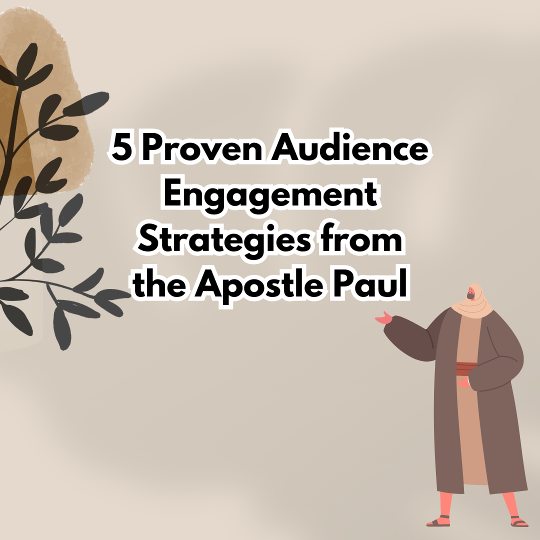 5 Proven Audience Engagement Strategies from the Apostle Paul